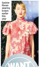  ??  ?? Saoirse Ronan wearing Erdem earlier this year