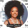  ??  ?? Viola Davis.