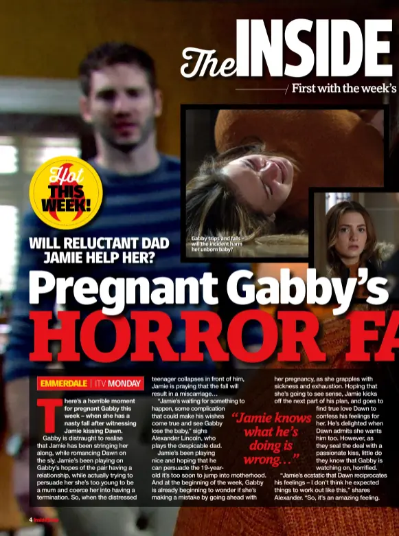  ??  ?? Gabby trips and falls – will the incident harm her unborn baby?