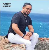  ??  ?? MANNY MANUEL