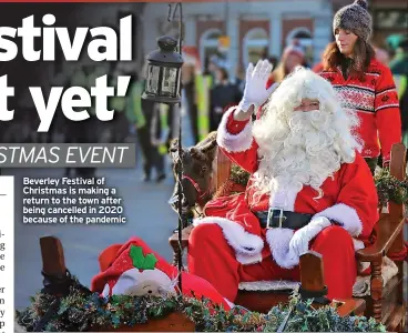  ?? ?? Beverley Festival of Christmas is making a return to the town after being cancelled in 2020 because of the pandemic