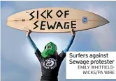  ?? EMILY WHITFIELDW­ICKS/PA WIRE ?? Surfers against Sewage protester