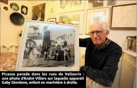  ?? ?? Picasso parade dans les rues de Vallauris : une photo d’André Villers sur laquelle apparaît Gaby Giordano, enfant en marinière à droite.