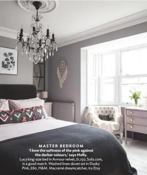  ??  ?? MASTER BEDROOM
‘I love the softness of the pink against the darker colours,’ says Holly.
Lucy king-size bed in Armour velvet, £1,150, Sofa.com, is a good match. Washed linen duvet set in Dusky Pink, £80, H&M. Macramé dreamcatch­er, try Etsy