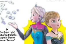  ??  ?? Elsa (near right) and Anna from the popular Disney movie “Frozen.”