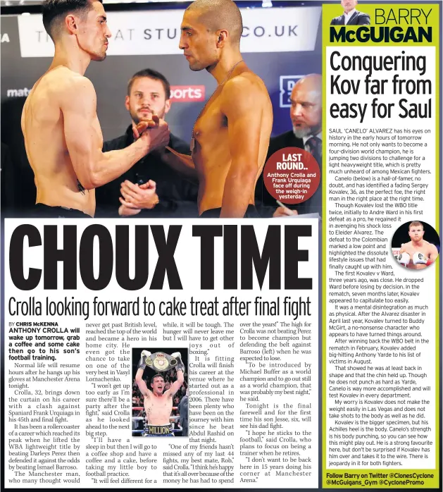  ??  ?? Anthony Crolla and Frank Urquiaga face off during the weigh-in yesterday