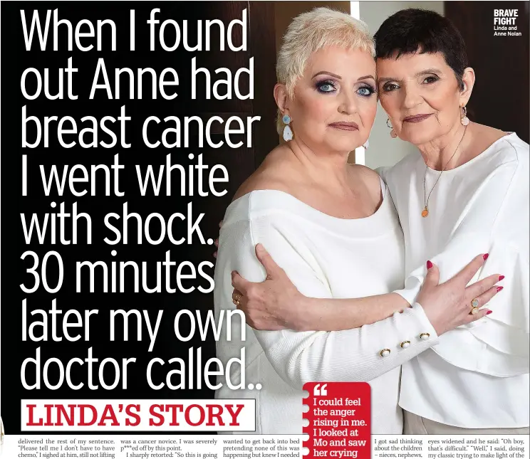  ??  ?? BRAVE FIGHT Linda and Anne Nolan