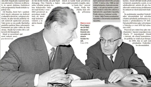  ?? Foto: ČTK ?? Starý a nový První tajemník ÚV KSČ Alexander Dubček (vlevo) a jeho nástupce Gustáv Husák.