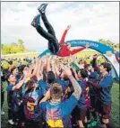  ?? FOTO: FCB ?? ‘Pimi’, manteado tras ganar la Youth