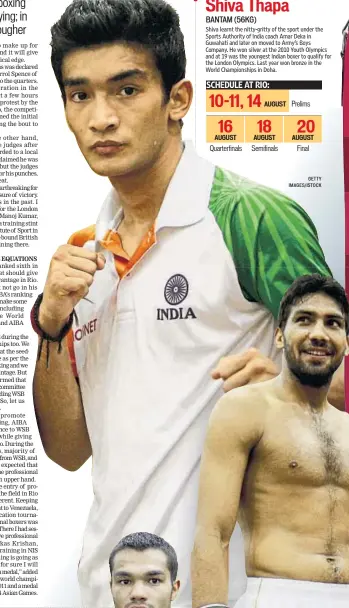  ?? GETTY IMAGES/ISTOCK ?? Shiva learnt the nitty-gritty of the sport under the Sports Authority of India coach Amar Deka in Guwahati and later on moved to Army’s Boys Company. He won silver at the 2010 Youth Olympics and at 19 was the youngest Indian boxer to qualify for the...