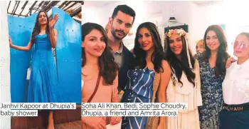  ??  ?? Janhvi Kapoor at Dhupia’s Soha Ali Khan, Bedi, Sophie Choudry, Dhupia, a friend and Amrita Arora.