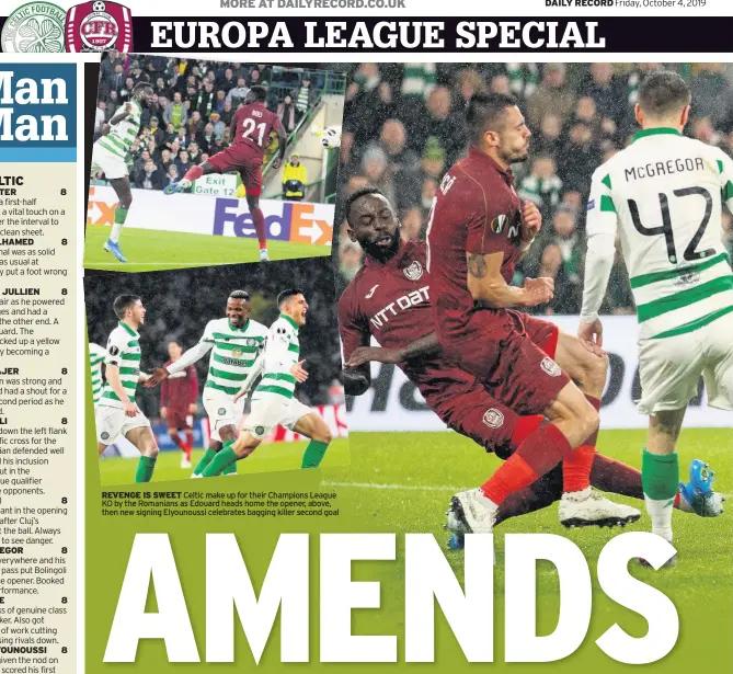  ??  ?? REVENGE IS SWEET Celtic make up for their Champions League KO by the Romanians as Edouard heads home the opener, above, then new signing Elyounouss­i celebrates bagging killer second goal