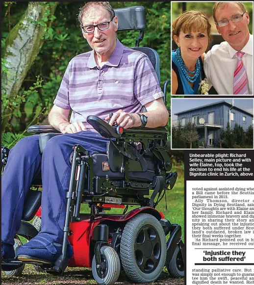  ??  ?? Unbearable plight: Richard Selley, main picture and with wife Elaine, top, took the decision to end his life at the Dignitas clinic in Zurich, above