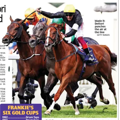  ?? GETTY IMAGES ?? Made it: Dettori punches the air at the line