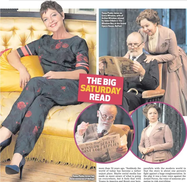  ??  ?? Tessa Peake-Jones has fond memories of Belfast Tessa Peake-Jones as Grace Winslow, wife of Arthur Winslow, played by Aden Gillett in The Winslow Boy at the Grand Opera House, Belfast
THE BIG
SATURDAY
READ