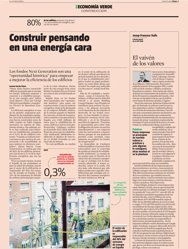  ?? ?? El sector de la edificació­n es responsabl­e del 30% del consumo de energía en España
Cátedra Retail de la UPF-BSM
Palabras
Pocas empresas se preocupan de maridar valores y prácticas y solo algunas lo consiguen; otras muchas ni se lo plantean