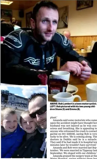  ??  ?? ABOVE: Rob Lambert is a keen motorcycli­st; LEFT: Rob pictured with his two young children Shane (5) and Emma (8).