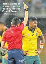  ?? Picture: STUFF ?? Isi Naisarani is shown a yellow card by referee Pascal Gauzere.