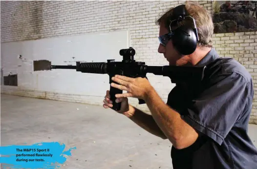  ??  ?? The M&P15 Sport II performed flawlessly during our tests.