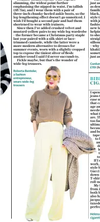  ??  ?? Roberta Benteler, a fashion entreprene­ur, wears wide-leg trousers