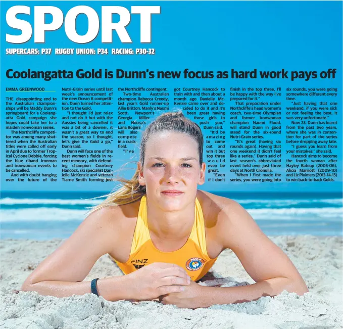  ?? Picture: RICHARD GOSLING ?? Northcliff­e’s Maddy Dunn has prepared like never before for the Coolangatt­a Gold.