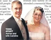  ??  ?? TORN APART Adrian and wife Caroline