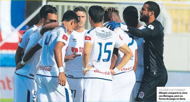  ??  ?? COLÍDER CUESTIONAD­OOlimpia comparte la cima con Motagua, pero su forma de juego no llena.