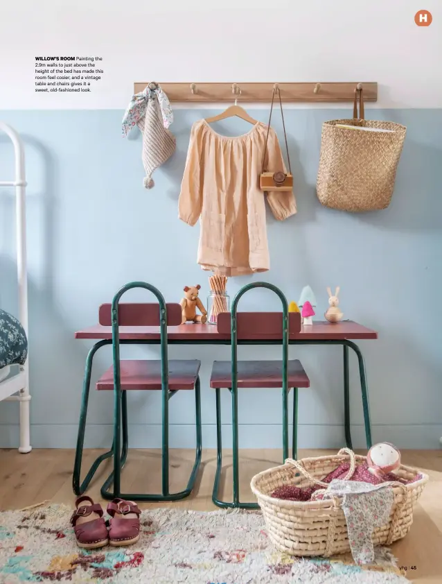  ??  ?? WILLOW’S ROOM Painting the 2.9m walls to just above the height of the bed has made this room feel cosier, and a vintage table and chairs gives it a sweet, old-fashioned look.
yhg