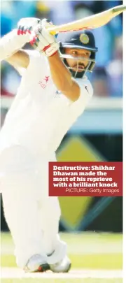  ?? PICTURE: Getty Images ?? Destructiv­e: Shikhar Dhawan made the most of his reprieve with a brilliant knock