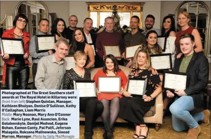  ?? (front from left) Middle: Back: Photo by Sally MacMonagle ?? Photograph­ed at The Great Southern staff awards at The Royal Hotel in Killarney were:
Stephen Quinlan, Manager, Kathleen Bhuiyan, Denise O’Sullivan, Kathy O’Callaghan, Liam Morris
Mary Noonan, Mary Ann O’Connor Marie Lyne, Raul Asuncion, Erika...