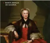  ??  ?? MARÍA AMALIA DE SAJONIA.