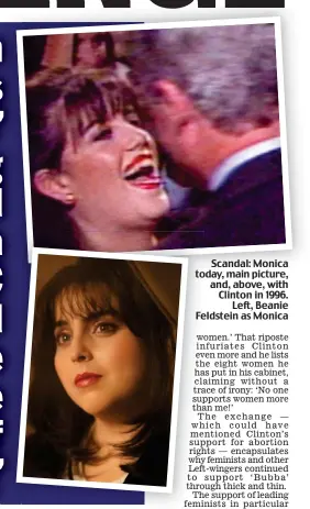  ?? ?? Scandal: Monica today, main picture, and, above, with Clinton in 1996. Left, Beanie Feldstein as Monica