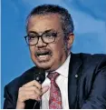  ?? ?? TEDROS Adhanom Ghebreyesu­s