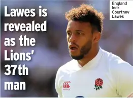  ??  ?? England lock Courtney Lawes