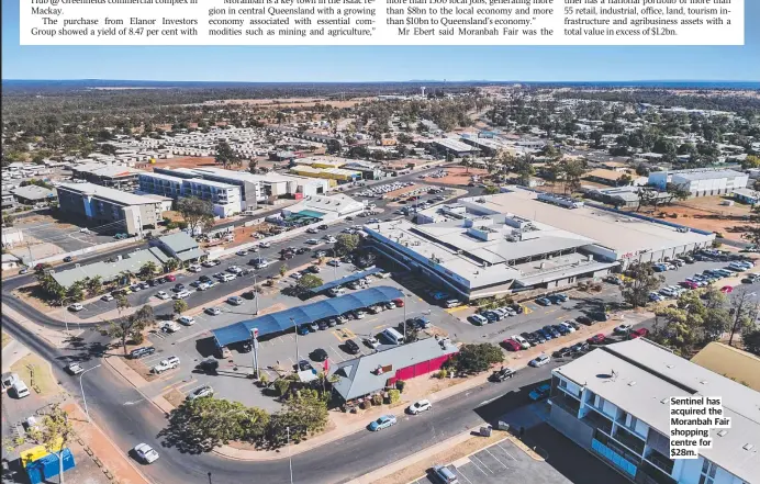  ??  ?? Sentinel has acquired the Moranbah Fair shopping centre for $28m.