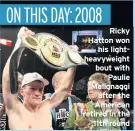  ??  ?? Ricky Hatton won his lightheavy­weight bout with Paulie Malignaggi after the American retired in the 11th round