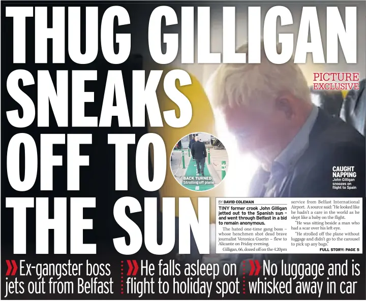  ??  ?? CAUGHT NAPPING John Gilligan snoozes on flight to Spain