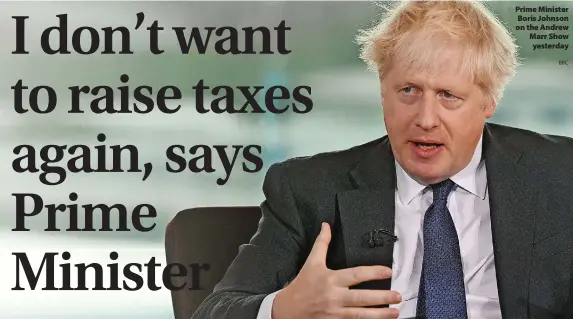  ?? BBC ?? > Prime Minister Boris Johnson on the Andrew Marr Show yesterday