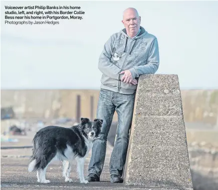  ?? Photograph­s by Jason Hedges ?? Voiceover artist Philip Banks in his home studio, left, and right, with his Border Collie Bess near his home in Portgordon, Moray.