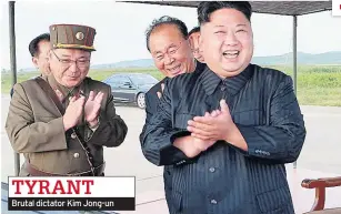  ??  ?? Brutal dictator Kim Jong-un