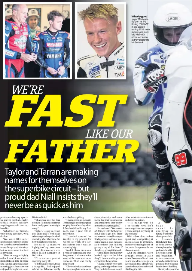  ??  ?? Wheely good Taylor Mackenzie (left) on his TAS Racing BSB BMW in pre-season testing 2020, main picture, and inset left, Niall with other son Tarran as they prepare to hit the track