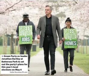  ?? Stefan Rousseau/PA wire ?? Green Party co-leader Jonathan Bartley at Battersea Park to set out the party’s plans for this year’s local elections on May 6