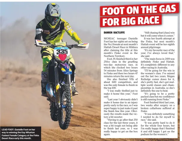  ??  ?? LEAD FOOT: Danielle Foot on her way to winning the Kay Wharton Fastest Female Category at the Finke Desert Race early this month.