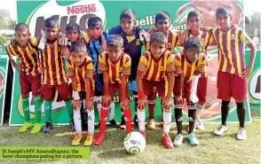  ??  ?? St Joseph’s MV Anuradhapu­ra the boys’ champions posing for a picture.