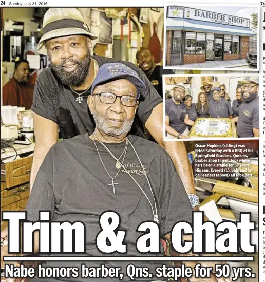  ??  ?? Oscar Hopkins (sitting) was feted Saturday with a BBQ at his Springfiel­d Gardens, Queens, barber shop (inset, top) where he’s been a staple for 50 years. His son, Everett (l.), pals and local leaders (above) all took part.