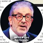  ??  ?? REVIEW Lord Bob Kerslake