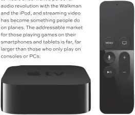  ??  ?? Do people really use the Apple TV to play games designed for mobile devices? If so, it’s not a lot of people.