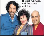  ??  ?? ■ Visit rubywax. net for ticket details.