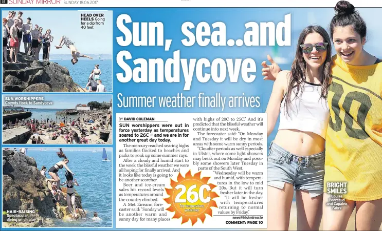  ??  ?? SUN WORSHIPPER­S Crowds flock to Sandycove HAIR-RAISING Spectacula­r diving on display
HEAD OVER
HEELS Going for a dip from 40 feet BRIGHT SMILES Louise Barrceud and Capaine Fabre
