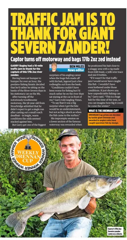  ??  ?? Garry’s 17lb 2oz Severn zander came as a shock.